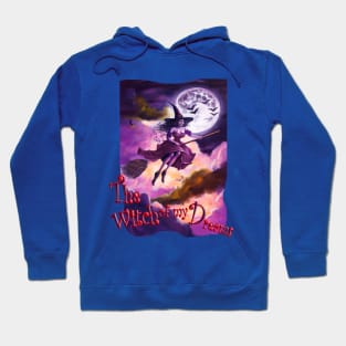 The Witch of my Dreams Hoodie